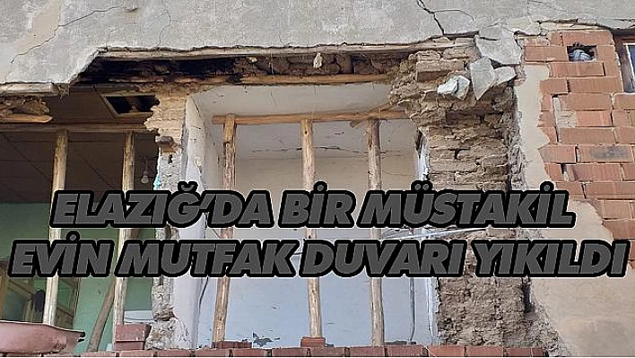 MÜSTAKİL EVİN MUTFAK DUVARI YIKILDI