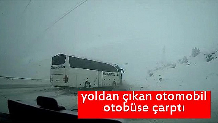 OTOMOBİL İLE OTOBÜSÜN ÇARPIŞMA ANI KAMERALARA YANSIDI