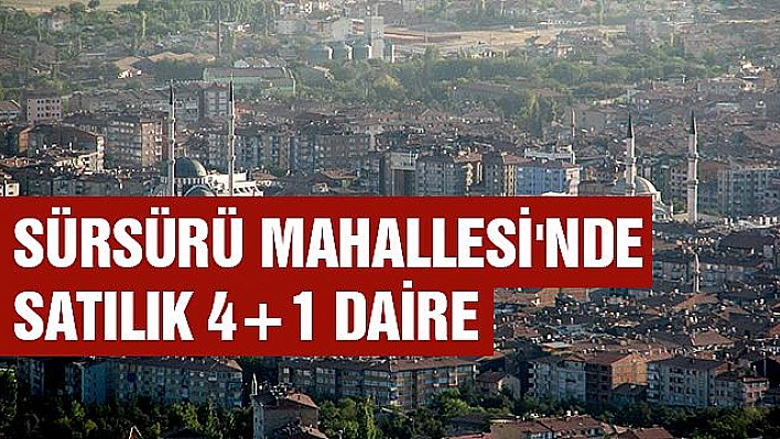 Sürsürü Mahallesi'nde Satılık 4+1 daire