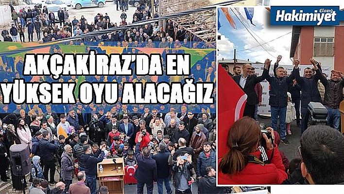 AKÇAKİRAZ'DA EN YÜKSEK OYU ALACAĞIZ