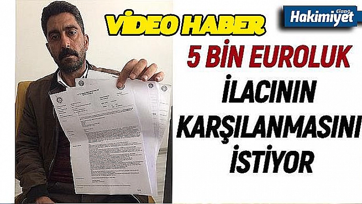 ALS HASTASI 5 BİN EUROLUK İLACININ KARŞILANMASINI İSTİYOR