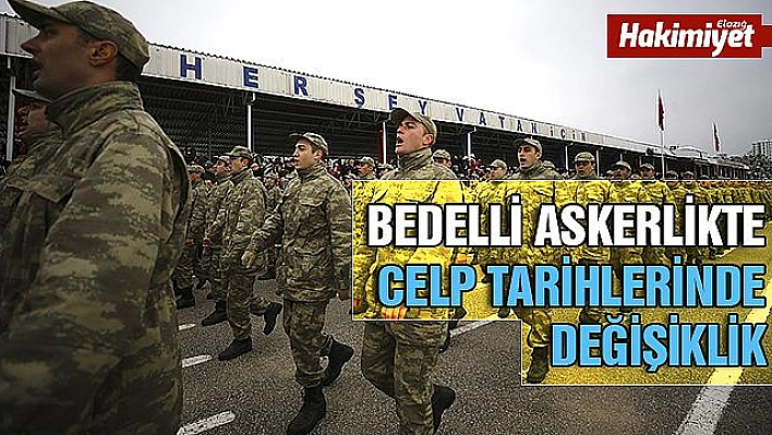 Bedelli askerlikte celp tarihlerinde değişiklik