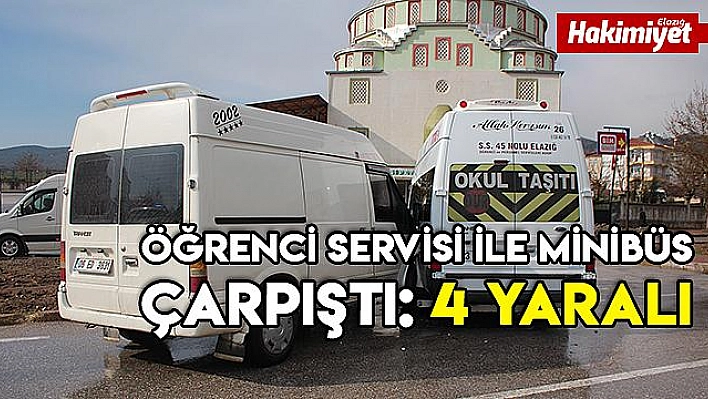  Elazığ'da öğrenci servisi ile minibüs çarpıştı