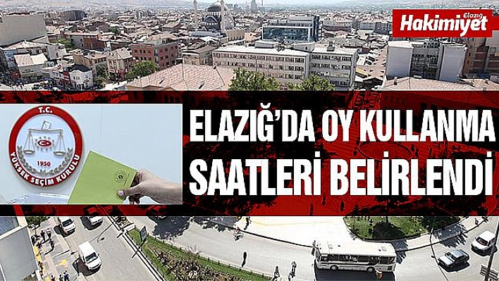 ELAZIĞ, SEÇİMLERE HAZIR