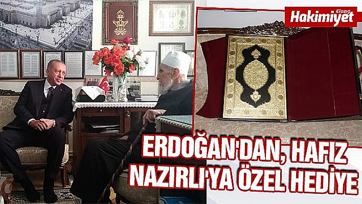 ERDOĞAN'DAN, 105 YAŞINDAKİ HAFIZ NAZIRLI'YA ÖZEL HEDİYE