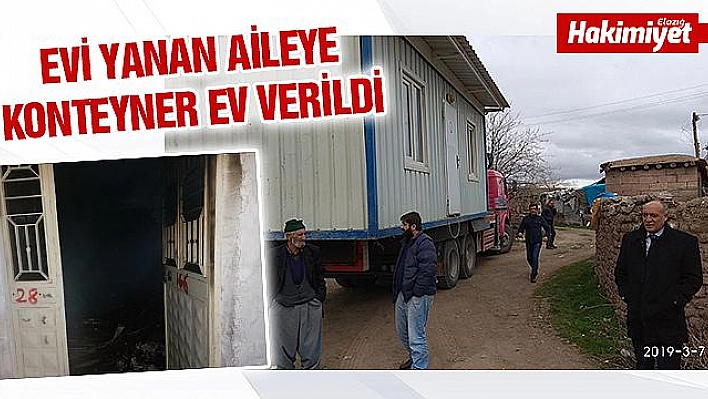 EVİ YANAN AİLEYE  KONTEYNER EV VERİLDİ