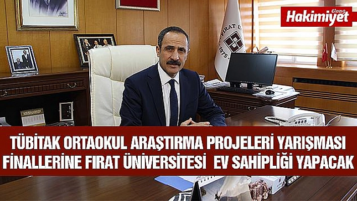 Fırat Üniversitesi TÜBİTAK Ortaokul Araştırma Projeleri Yarışması Finallerine Ev Sahipliği Yapacak