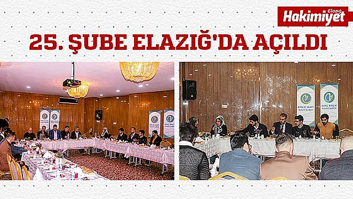 GENÇ BİRLİK'İN 25. ŞUBESİ ELAZIĞ'DA AÇILDI