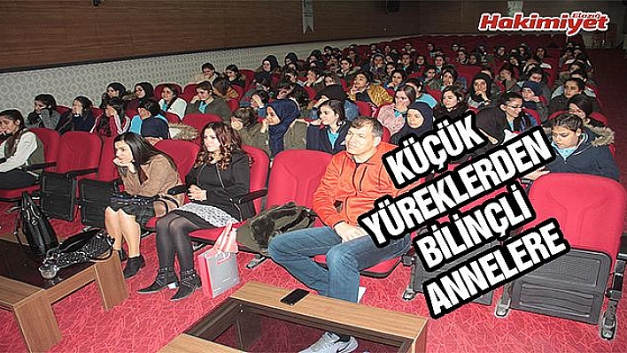 'KÜÇÜK YÜREKLERDEN BİLİNÇLİ ANNELERE' PROJESİ