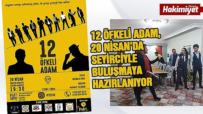 12 Öfkeli Adam 20 Nisan'da İzleyiciyle Buluşuyor