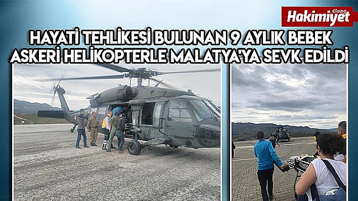 9 aylık bebeğin imdadına askeri helikopter yetişti