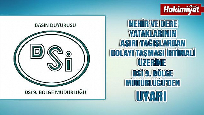 DSİ 9. Bölge Müdürlüğü'den Uyarı