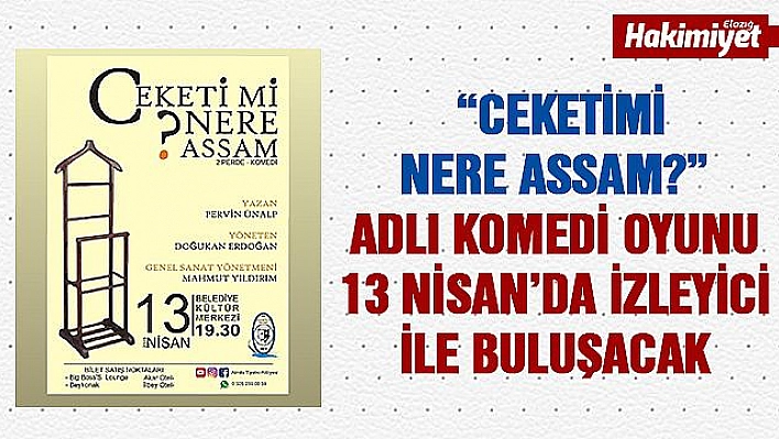 Genç Almilalar, 'Ceketimi Nere Assam?' İle Kahkahaya Boğacak