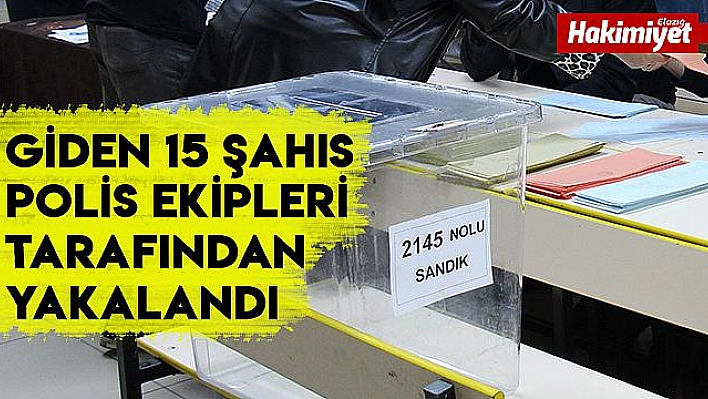 'OY' KULLANMAYA GİDEN 15 ARANAN ŞAHIS YAKALANDI