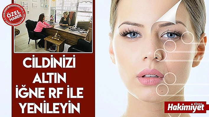 PÜRÜZSÜZ CİLDE ''ALTIN İĞNE TEDAVİSİ'' İLE KAVUŞACAKSINIZ