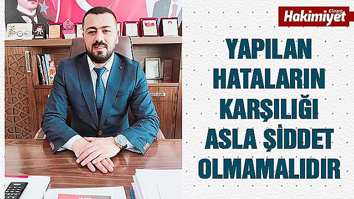 'Yapılan hataların karşılığı asla şiddet olmamalıdır'