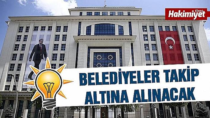 BELEDİYELER TAKİP EDİLECEK