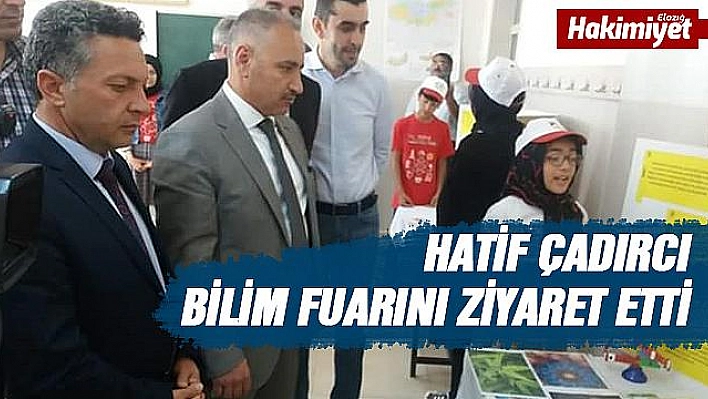 ÇADIRCI BİLİM FUARINI ZİYARET ETTİ