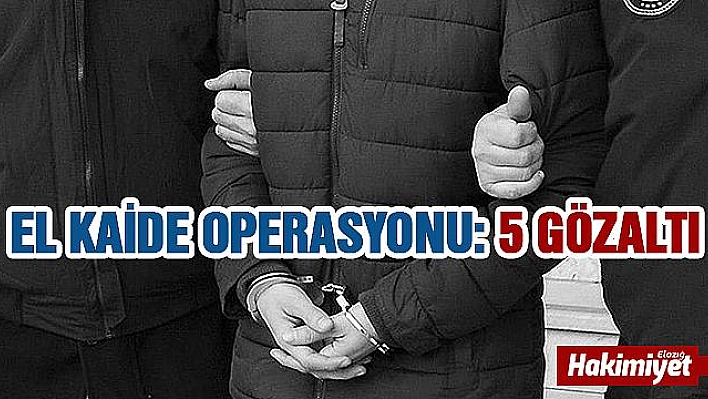 Elazığ'da El Kaide operasyonu