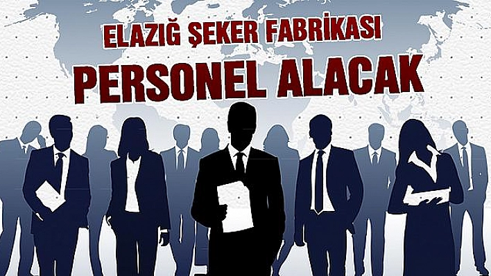 Elazığ Şeker Fabrikası  Personel Alacak