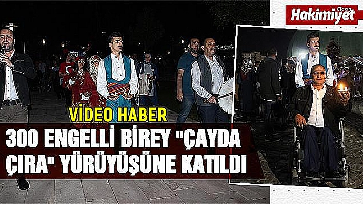 Engelli bireylerden 'Çayda Çıra' yürüyüşü