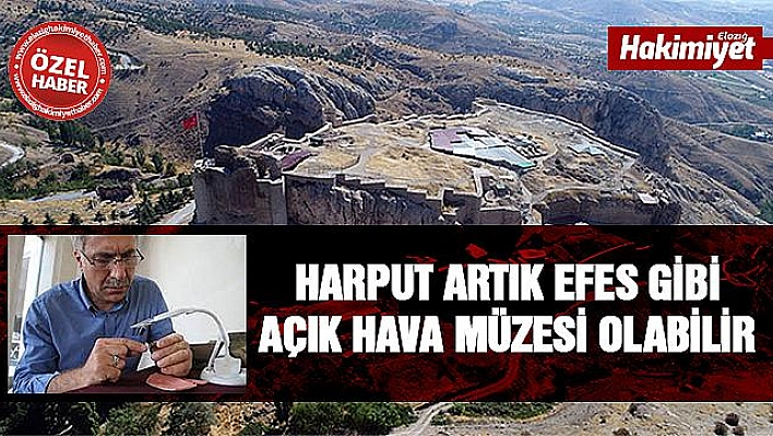 HARPUT'A AÇIK HAVA MÜZESİ