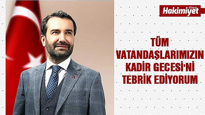 Şerifoğulları 'Kadir Gecesi, Esenlik Dolu Bir Gecedir'