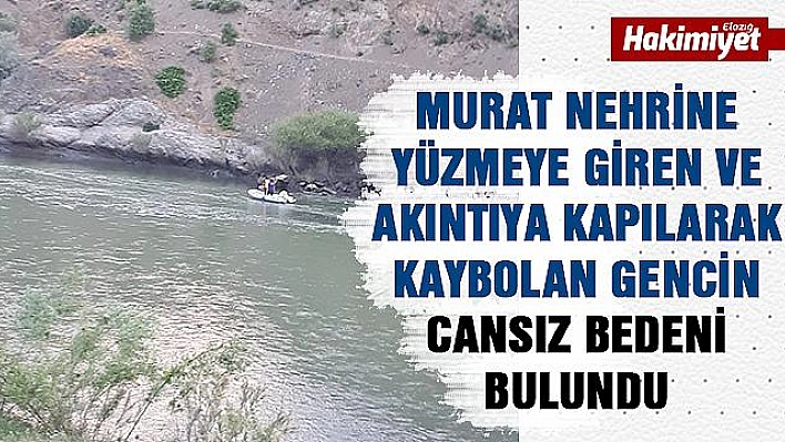 Akıntıya kapılan gencin cansız bedenine ulaşıldı