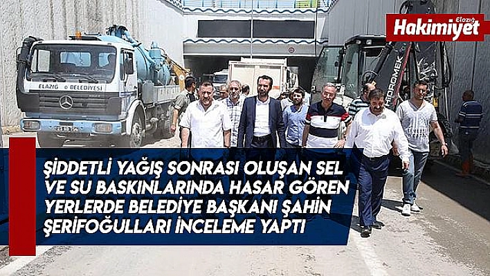 Başkan Şerifoğulları, afet bölgelerinde inceleme yaptı  