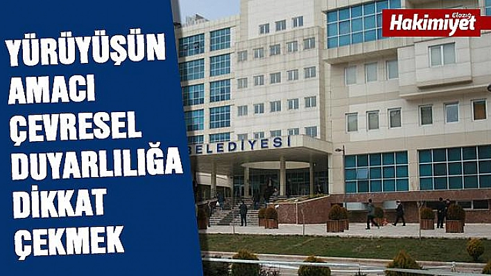 Elazığ Belediyesi Çevre Yürüyüşü Düzenleyecek