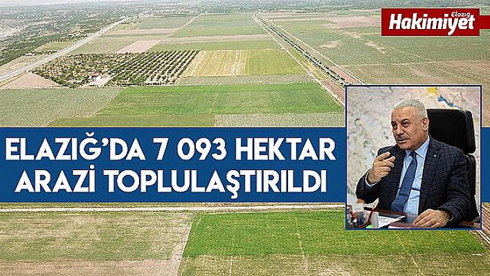 ELAZIĞ, MALATYA VE BİNGÖL'DE ARAZİ TOPLULAŞTIRMA ÇALIŞMALARI TÜM HIZIYLA DEVAM EDİYOR