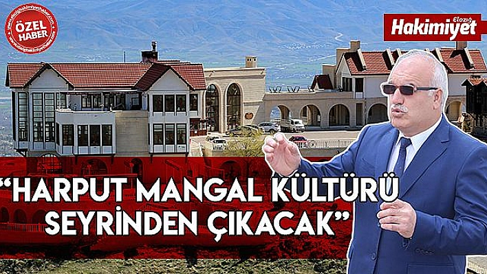 MUHTAR DEMİRPOLAT: 'HARPUT, HAK ETTİĞİ DEĞERE KAVUŞACAK'