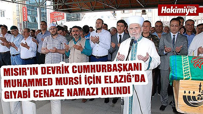 Mursi İçin Elazığ'da Gıyabi Cenaze Namazı Kılındı