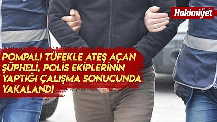 Pompalı tüfekle ateş açan şüpheli yakalandı