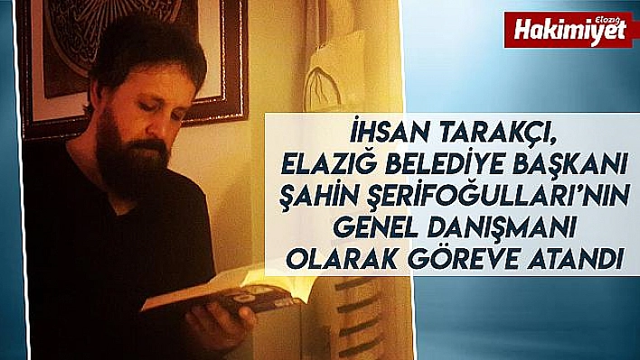 TARAKÇI, BAŞKAN ŞERİFOĞULLARI'NIN GENEL DANIŞMANI OLDU