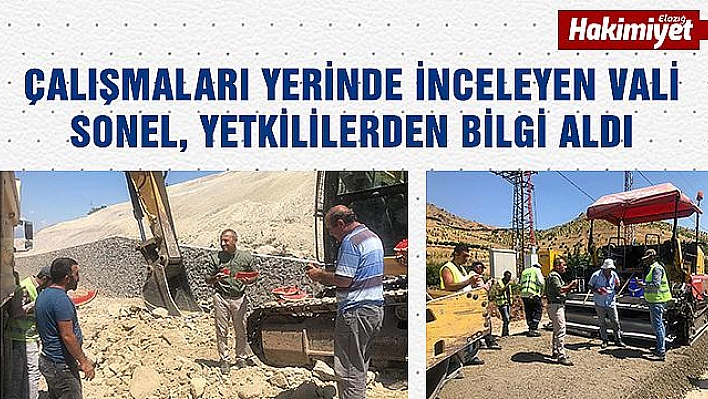 VALİ SONEL, İKİ ŞEHİR ARASINDAKİ MESAFEYİ 50 DAKİKAYA DÜŞÜREN YOL ÇALIŞMALARINI İNCELEDİ 