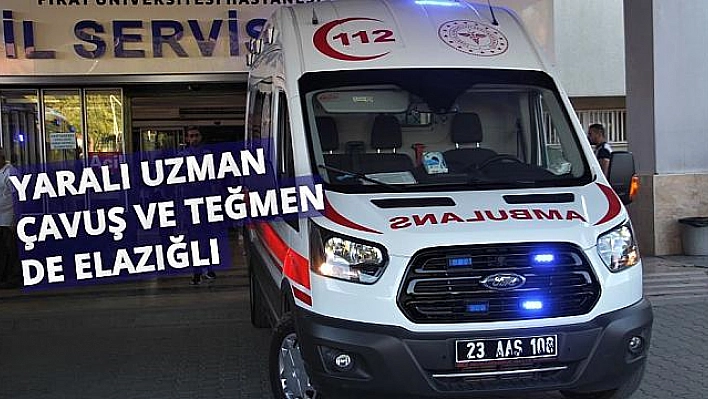 Mardin'de yaralanan teğmen Elazığ'a sevk edildi