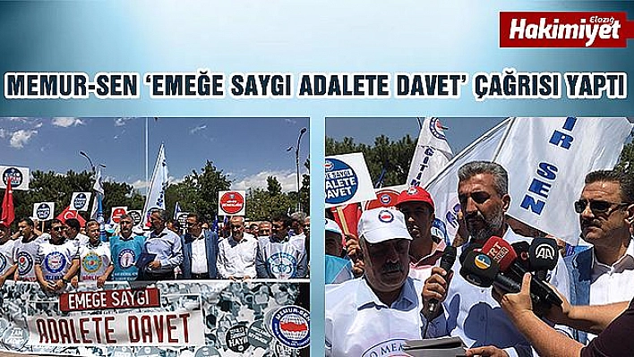 Memur-Sen 'Emeğe Saygı Adalete Davet' çağrısı yaptı