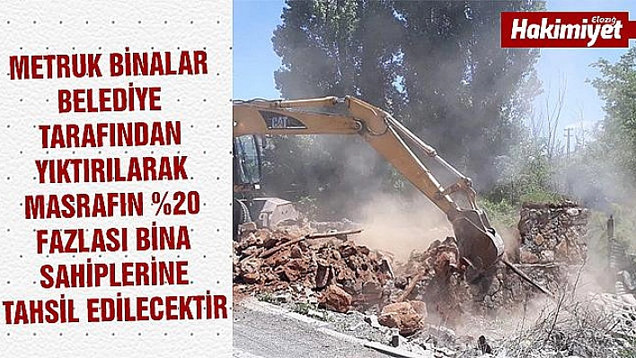 ELAZIĞ'DA METRUK BİNALAR YIKILIYOR