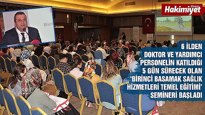 Elazığ'da, 'Sağlık Hizmetleri Temel Eğitimi' semineri