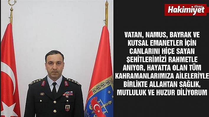 JANDARMA KOMUTANI GÖKHAN İNAN'DAN GAZİLER GÜNÜ MESAJI