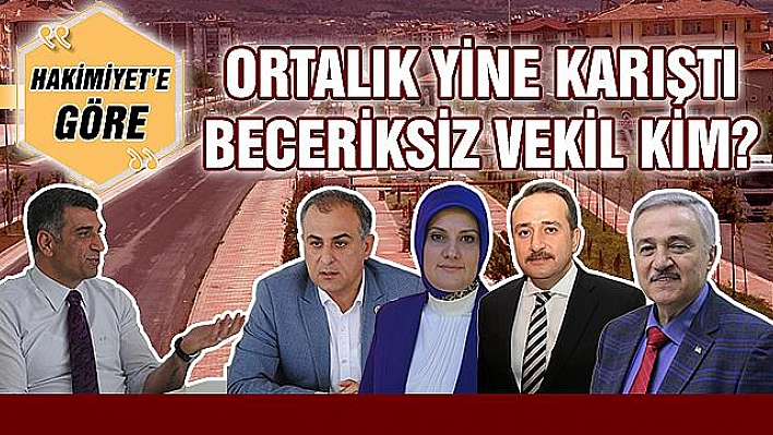 BECERİKSİZ VEKİLLER KİM?