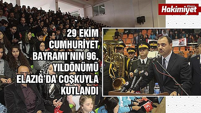 Cumhuriyetin 96. Yılı Elazığ'da coşkuyla kutlandı