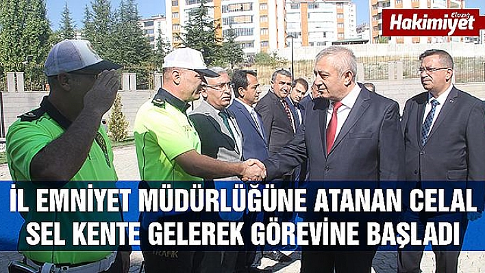 Elazığ İl Emniyet Müdürü Celal Sel görevine başladı