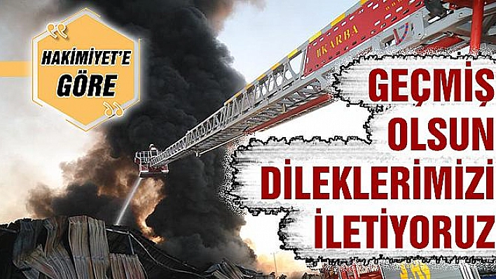 GEÇMİŞ OLSUN