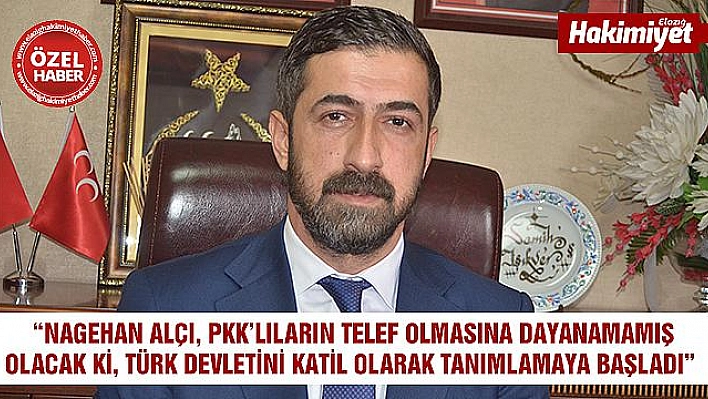 MHP İl Başkanı Işıkver: 'Nagehan Alçı PKK'lıların Telef Olmasına Dayanamadı'