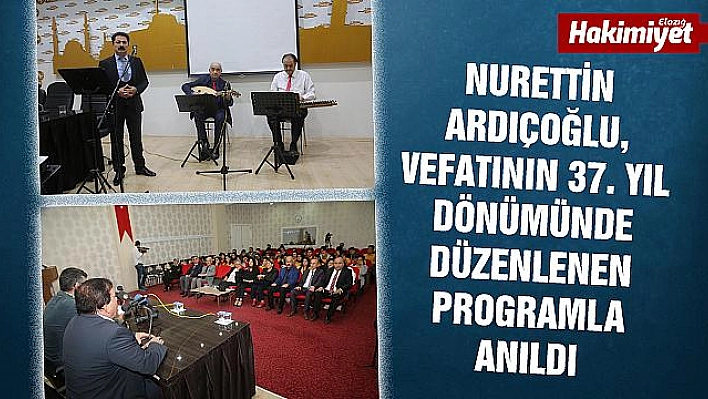 ARDIÇOĞLU, VEFATININ 37. YIL DÖNÜMÜNDE ANILDI