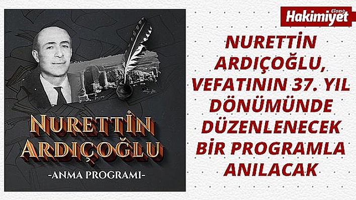 ELAZIĞ BELEDİYESİ'NDEN NURETTİN ARDIÇOĞLU ANMA PROGRAMI