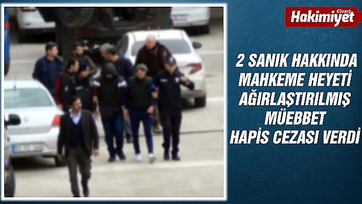 Elazığ'daki vahşi cinayete 2 ağırlaştırmış müebbet