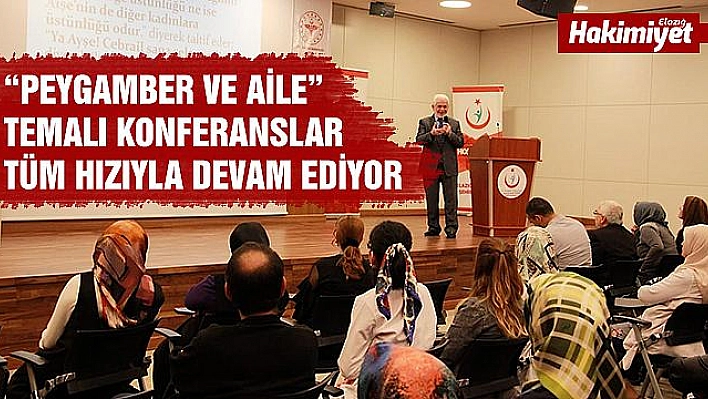 Müftü Sarıkaya, Fethi Sekin Şehir Hastanesi'nde 'Peygamber ve Aile' Konulu Konferans Verdi